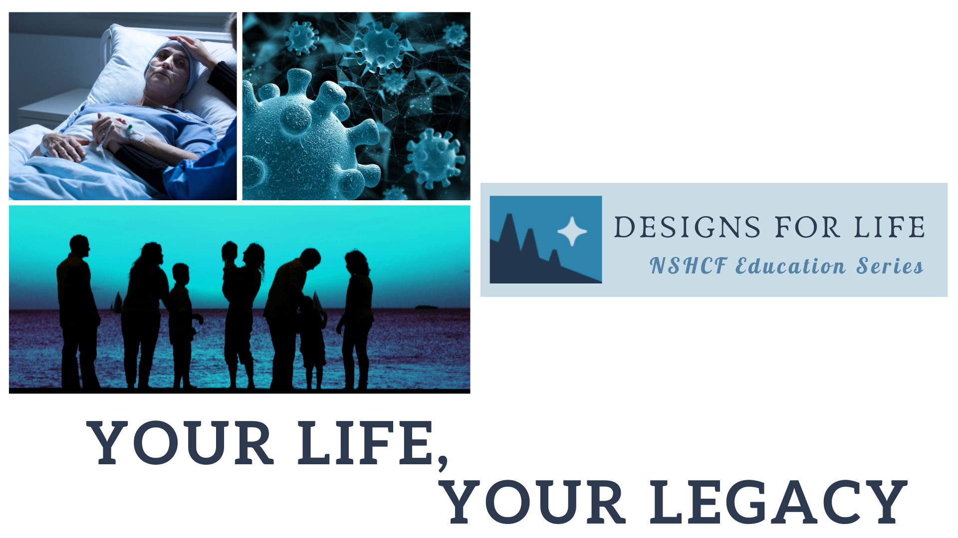 Your Life, Your Legacy collage image of covid cells, younger woman dying in hospital, a multigenerational family standing on the shore of a lake