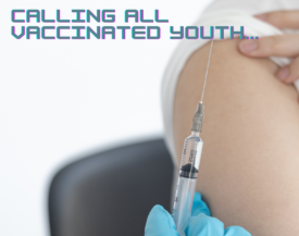 Calling all vaccinated youth